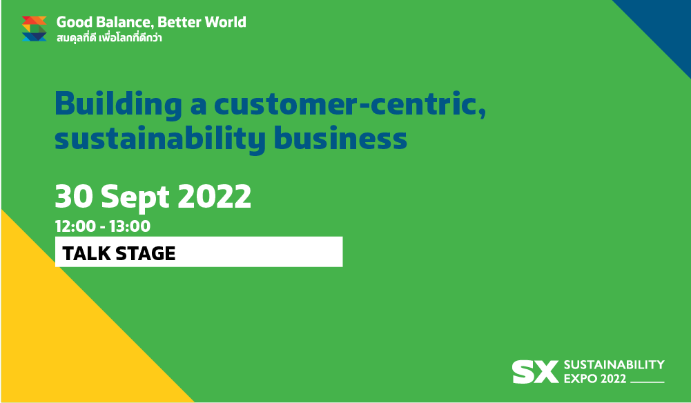 BUILDING A CUSTOMER-CENTRIC, SUSTAINABILITY BUSINESS