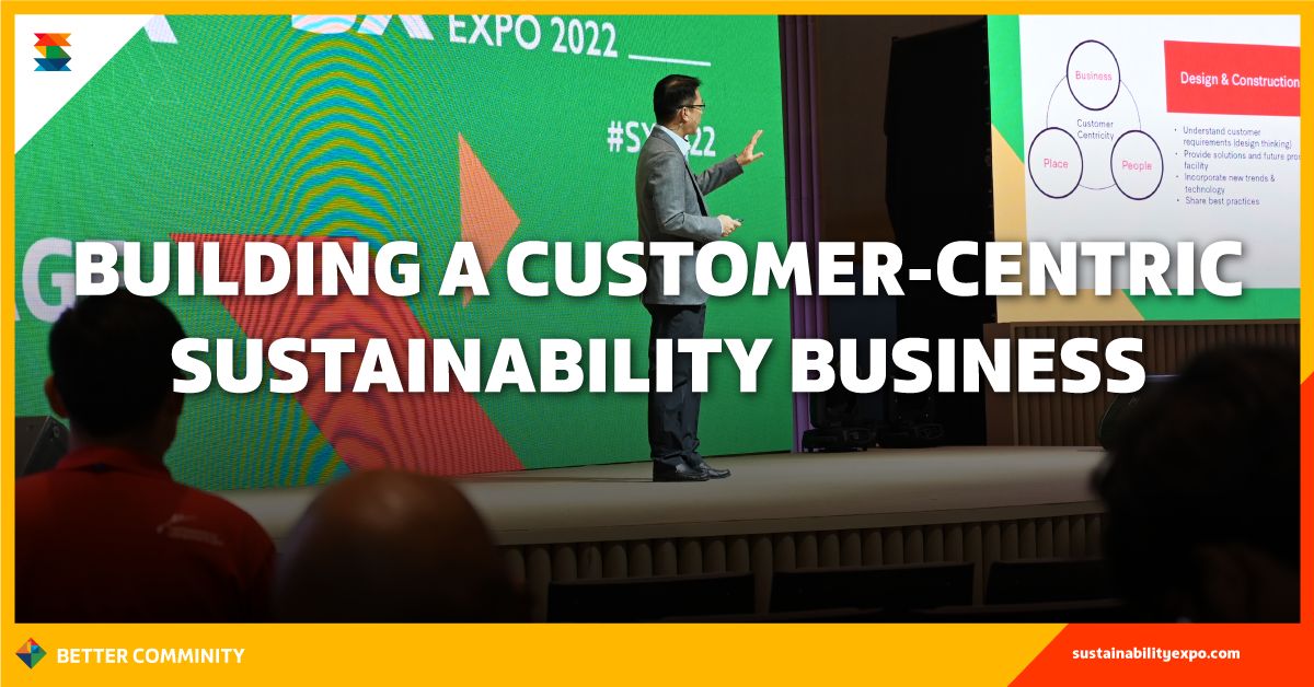 BUILDING A CUSTOMER-CENTRIC, SUSTAINABILITY BUSINESS