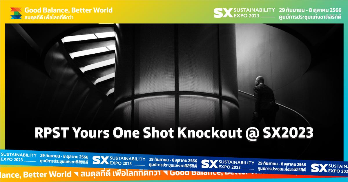 กิจกรรม RPST Yours One Shot Knockout @ SX2023